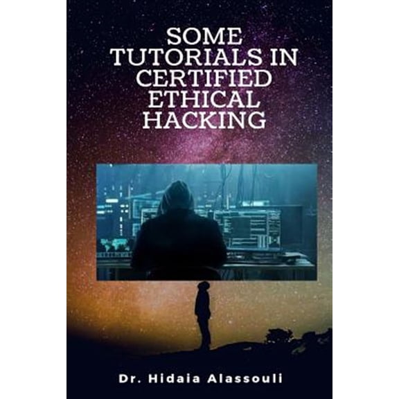 Pre-Owned Some Tutorials in Certified Ethical Hacking