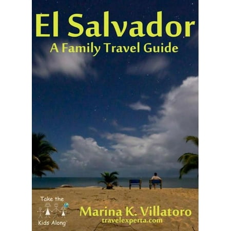 El Salvador Travel Guide - eBook (Best Time To Travel To El Salvador)