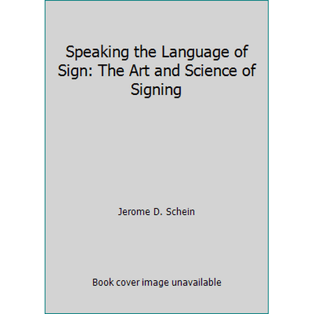 Speaking the Language of Sign: The Art and Science of Signing [Paperback - Used]