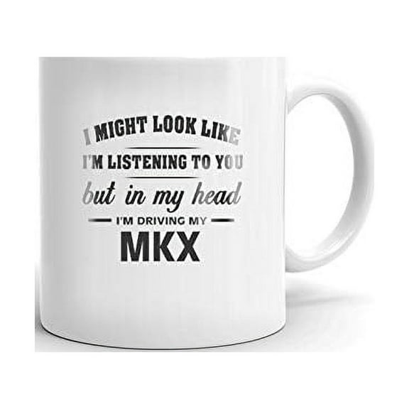 I'm Driving My LINCOLN MKX Coffee Tea Ceramic Mug Office Work Cup Gift 11 oz