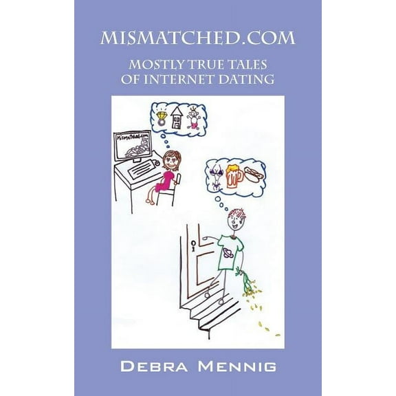 Mismatched.com: Mostly True Tales of Internet Dating (Paperback)