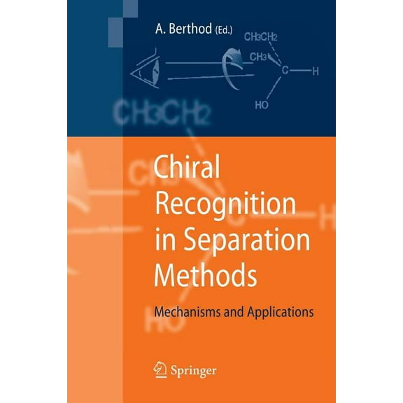 Chiral Recognition in Separation Methods: Mechanisms and Applications, (Paperback)