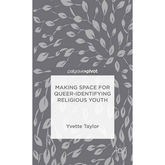Making Space for Queer-Identifying Religious Youth, (Hardcover)