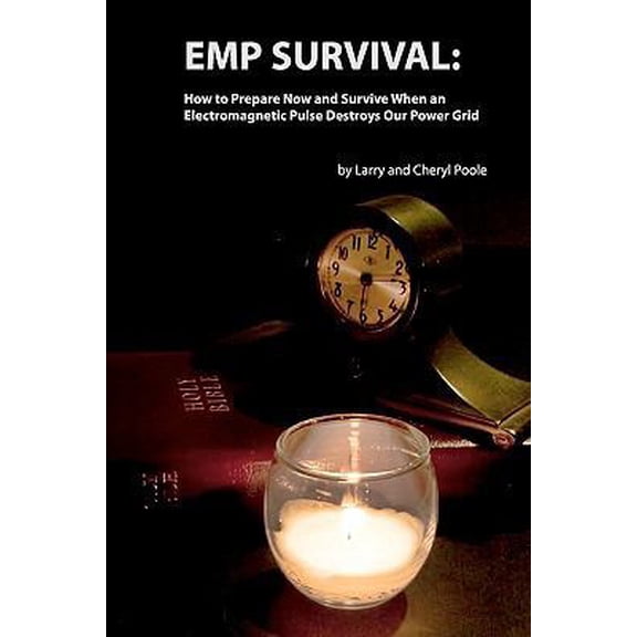 Pre-Owned EMP Survival: : How to Prepare Now and Survive, When an Electromagnetic Pulse Destroys Our Power Grid (Paperback) 1456521357 9781456521356