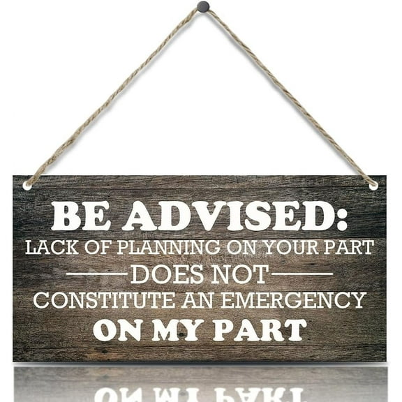 Wood Sign 5x10 Inch Funny Office Rustic Hanging Wooden Signs Office Decor Lack Of Planning Does Not Constitute An Emergency On My Part Wood Decor Sign Home Or Office Wall Decor Gift For Women Men