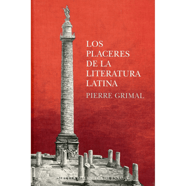 Libro Los Placeres De La Literatura Latina Tapa Blanda, Autor Pierre Grimal, Editorial Siruela