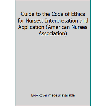 Guide to the Code of Ethics for Nurses: Interpretation and Application, Pre-Owned (Paperback)