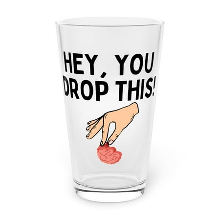 

Humorous Dropping Your Logics Mockery Saying Funny Sarcastic Hilarious Saying Introverted Sarcastically Gags Pint Glass 16oz