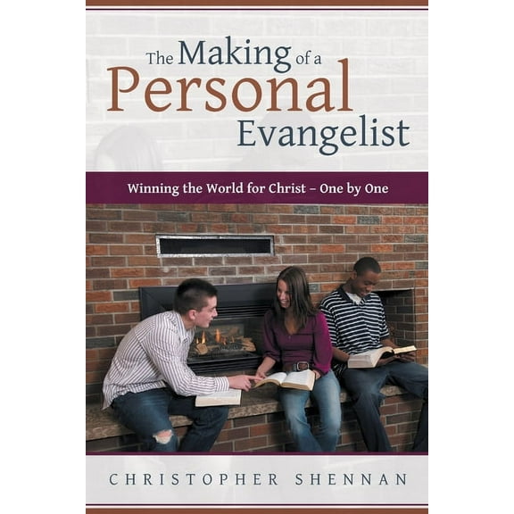 The Making of a Personal Evangelist: Winning the World for Christ - One By One, (Paperback)