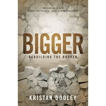 Bigger: Rebuilding the Broken, (Paperback)
