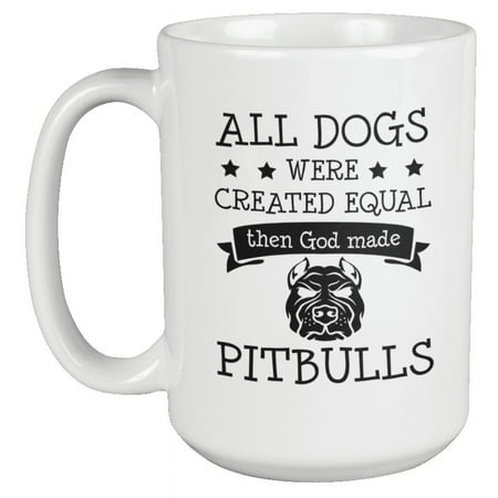

All Dogs Were Created Equal Pitbull Coffee & Tea Mug for Pet Owner (15oz)