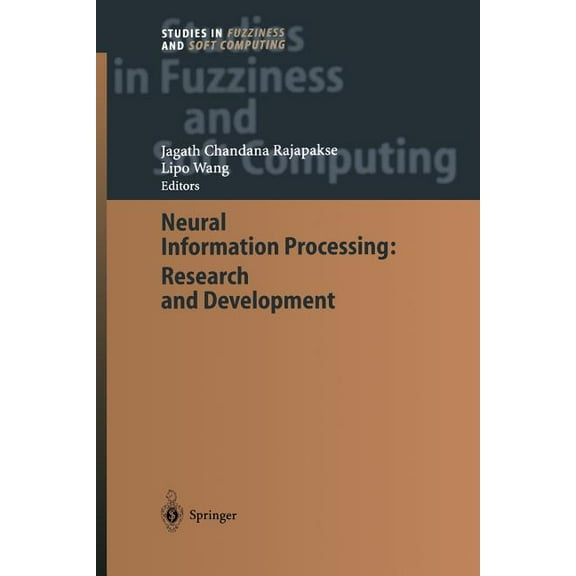 Studies in Fuzziness and Soft Computing Neural Information Processing: Research and Development, Book 152, (Paperback)