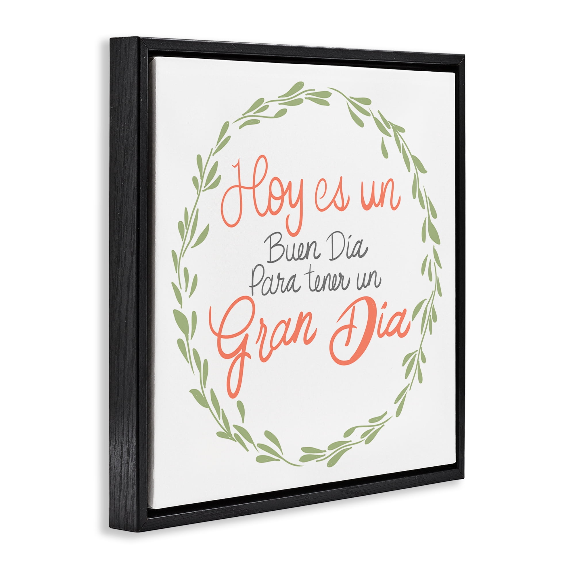 Stupell Industries Hoy es un Buen Día Inspirational Quotes & Sayings Painting Black Floater Framed Art Print Wall Art, 18 x 18