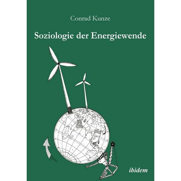 Soziologie der Energiewende. Erneuerbare Energien und die sozio-ökonomische Transition des ländlichen Raums (Paperback)