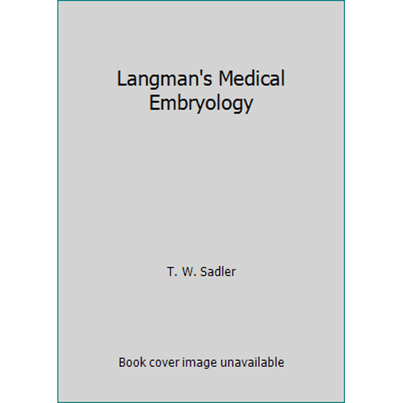 Pre-Owned Langman's Medical Embryology (Hardcover) 0683074903 9780683074901