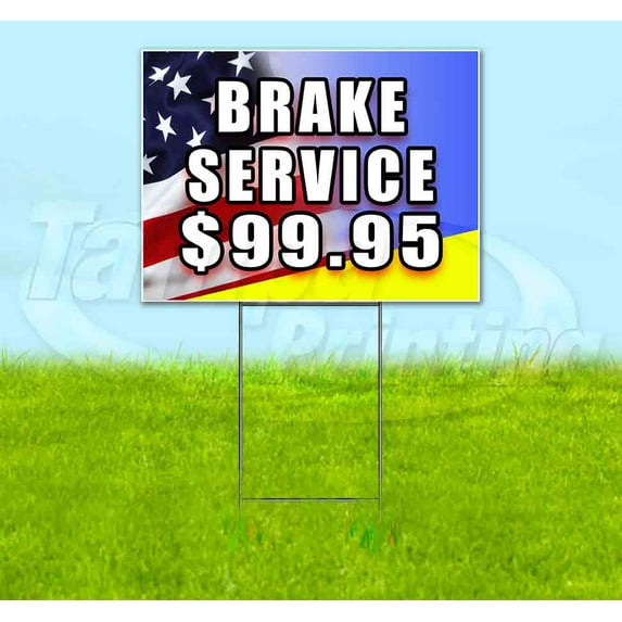 Brake Service $99.92 (18" X 24") Yard Sign, Includes Metal Step Stake