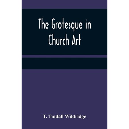 The Grotesque in Church Art, (Paperback)