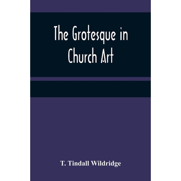 The Grotesque in Church Art, (Paperback)