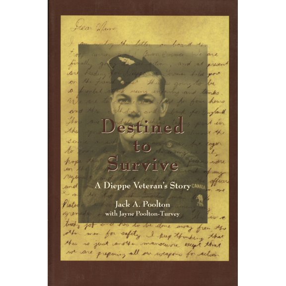 Pre-Owned Destined to Survive: A Dieppe Veteran's Story (Paperback) 155002311X 9781550023114