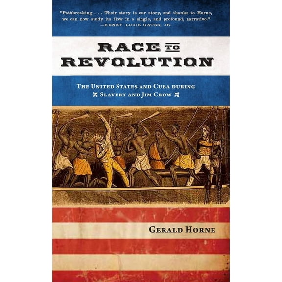 Race to Revolution: The U.S. and Cuba During Slavery and Jim Crow (Paperback)
