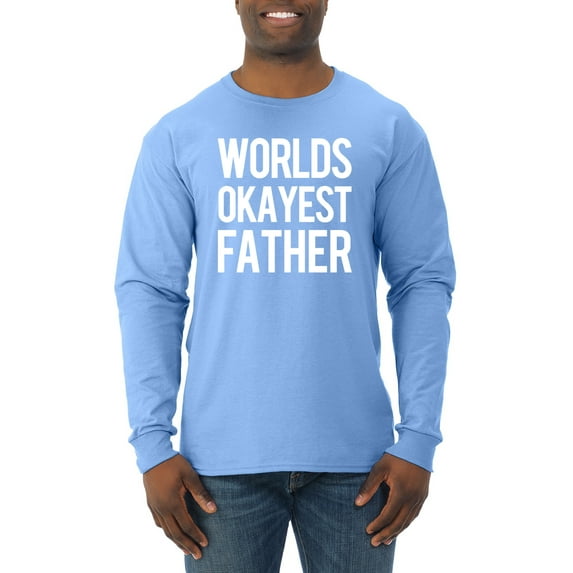 Wild Bobby,Worlds Okayest Father Gift for Father Dad Husband, Father's Day, Men Long Sleeve Shirt, Light Blue, Small