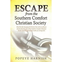 Escape From The Southern Comfort Christian Society, (Paperback)
