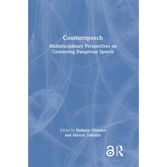 Counterspeech: Multidisciplinary Perspectives on Countering Dangerous Speech, (Hardcover)