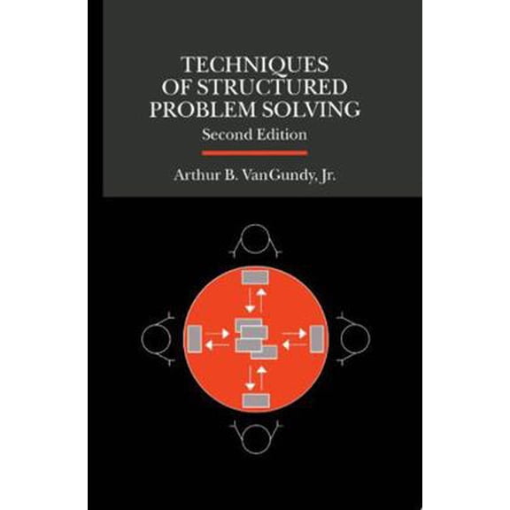 Pre-Owned Techniques of Structured Problem Solving (Hardcover) 0442288476 9780442288471