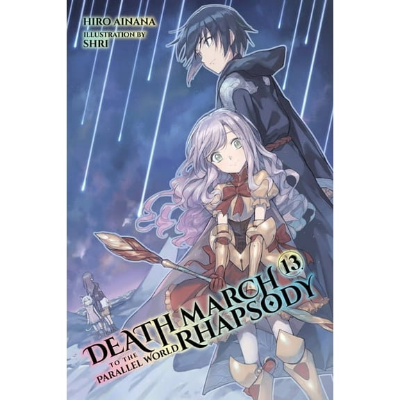 Death March to the Parallel World Rhapso Death March to the Parallel World Rhapsody, Vol. 13 (Light Novel): Volume 13, Book 13, (Paperback)