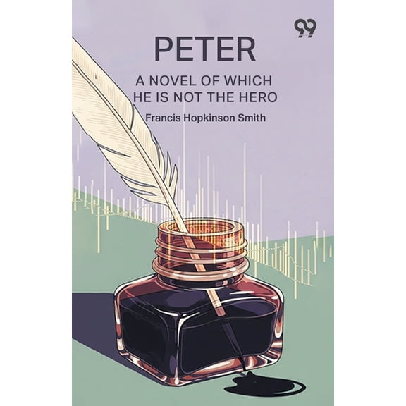 Peter A Novel Of Which He Is Not The Hero, (Paperback)