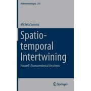 Phaenomenologica: Spatio-Temporal Intertwining: Husserl's Transcendental Aesthetic (Hardcover)