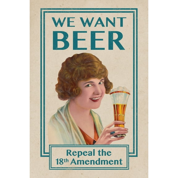 Print: We Want Beer, Repeal the 18th Amendment