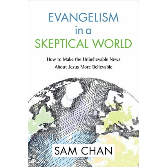 The Evangelism in a Skeptical World: How to Make the Unbelievable News about Jesus More Believable (Special), (Paperback)
