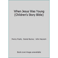 thumbnail image 1 of Pre-Owned When Jesus Was Young (Children's Story Bible) (Hardcover) 0745926045 9780745926049, 1 of 1