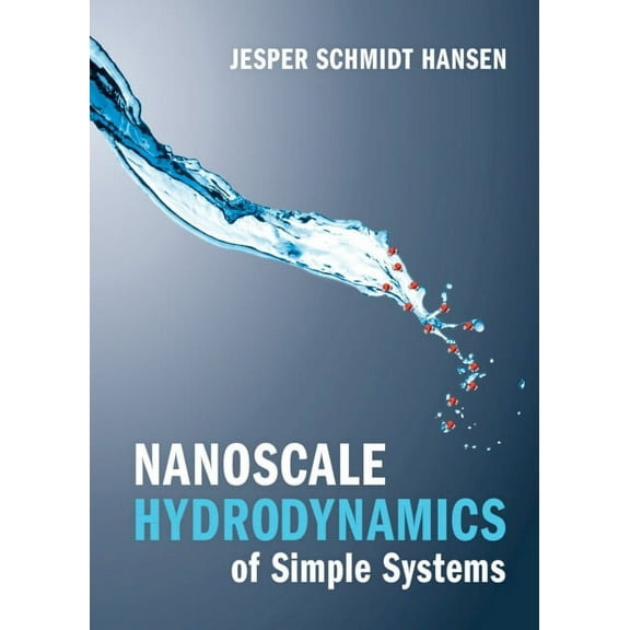 Nanoscale Hydrodynamics of Simple Systems, (Hardcover)