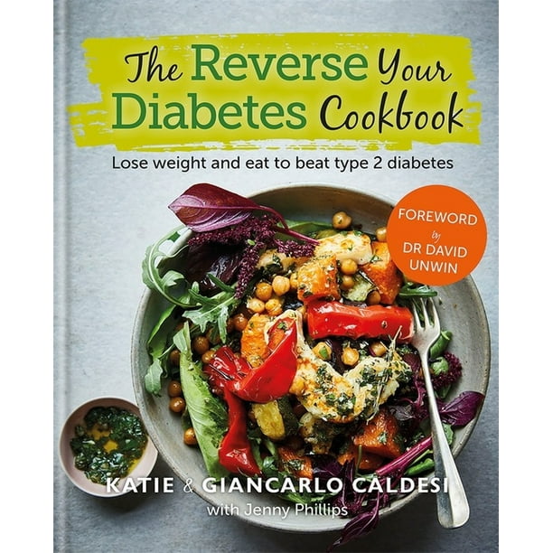 The Reverse Your Diabetes Cookbook Lose Weight and Eat to Beat Type 2