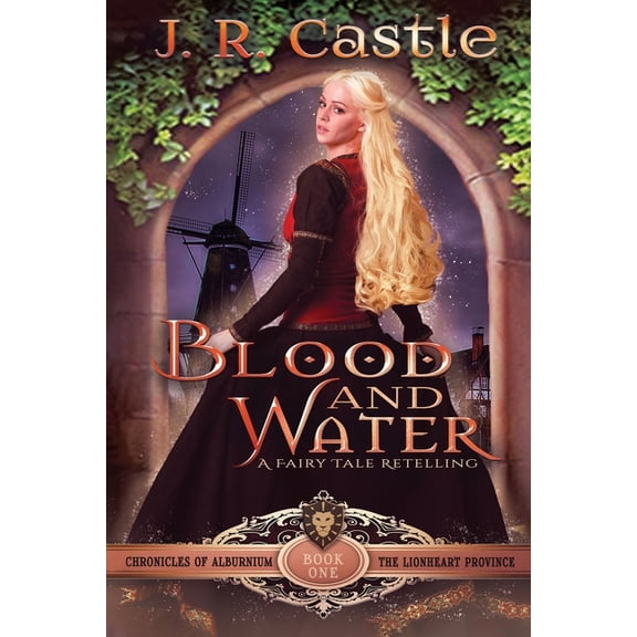 The Chronicles of Alburnium Blood And Water: The Lionheart Province, Book 1, (Paperback)