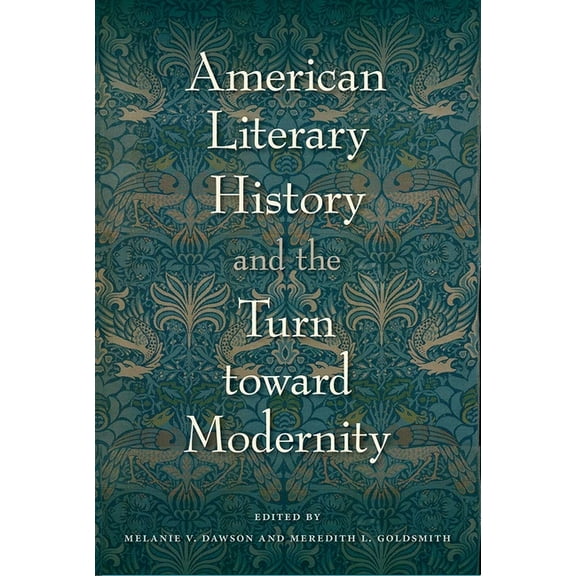 American Literary History and the Turn toward Modernity, (Hardcover)