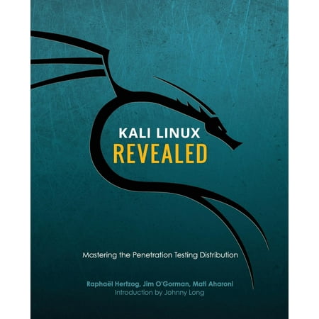 Kali Linux Revealed: Mastering the Penetration Testing Distribution
