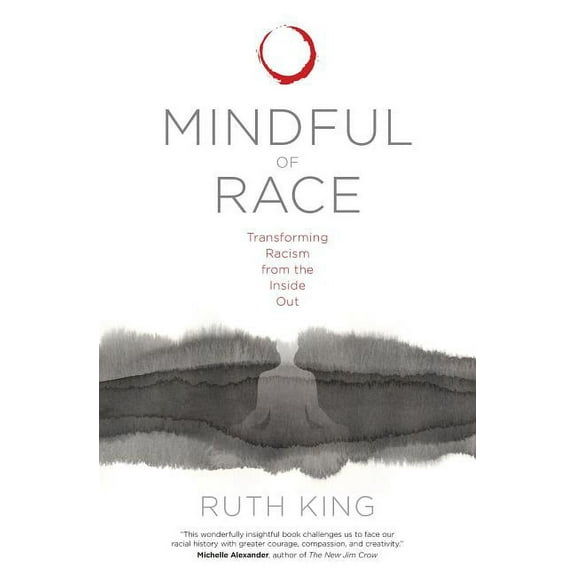 Mindful of Race: Transforming Racism from the Inside Out, (Paperback)