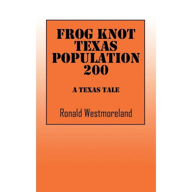 Frog Knot Texas Population 0 A Texas Tale Paperback Walmart Com