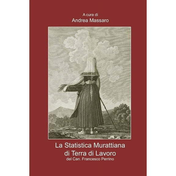 La Statistica Murattiana di Terra di Lavoro del Can. Francesco Perrino, (Paperback)