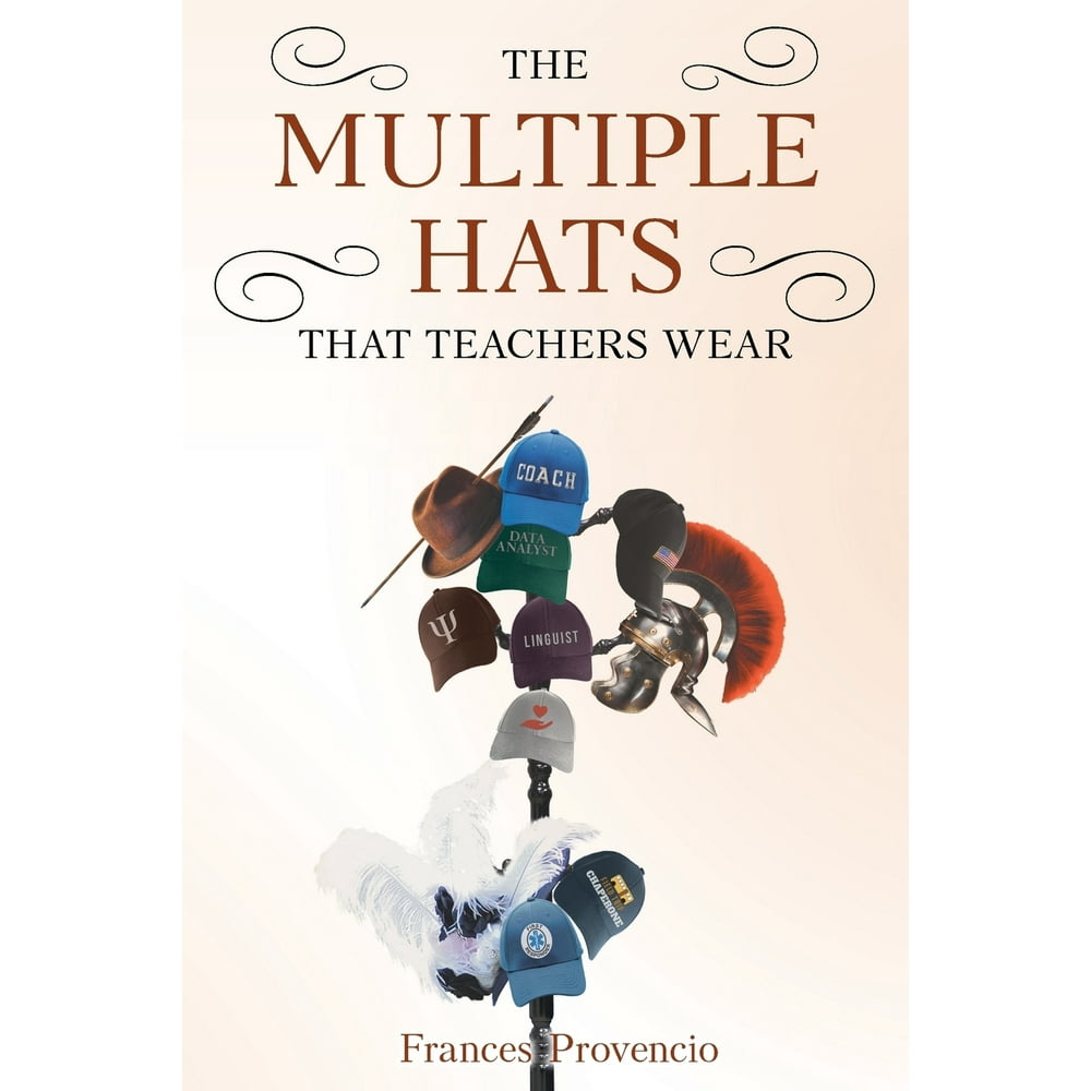 The Multiple Hats That Teachers Wear (Paperback)