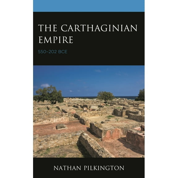The Carthaginian Empire: 550-202 Bce, (Paperback)