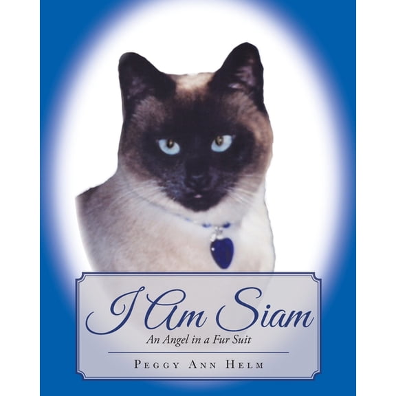 I am Siam: An Angel in a Fur Suit, (Paperback)