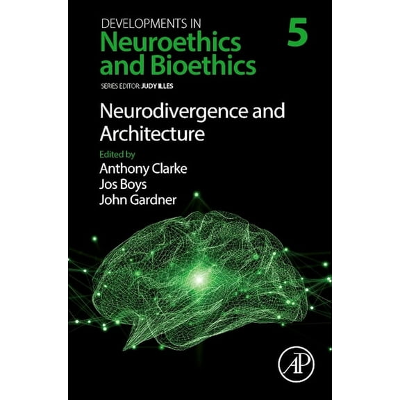 Developments in Neuroethics and Bioethic Neurodivergence and Architecture: Volume 5, Book 5, (Hardcover)