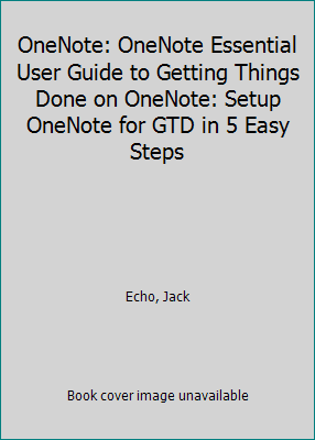 Pre-Owned OneNote: OneNote Essential User Guide to Getting Things Done ...