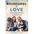 thumbnail image 1 of Pre-Owned Boundaries of Love: Interracial Marriage and the Meaning of Race, 1 of 1