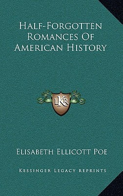 Half Forgotten Romances Of American History Walmart Com
