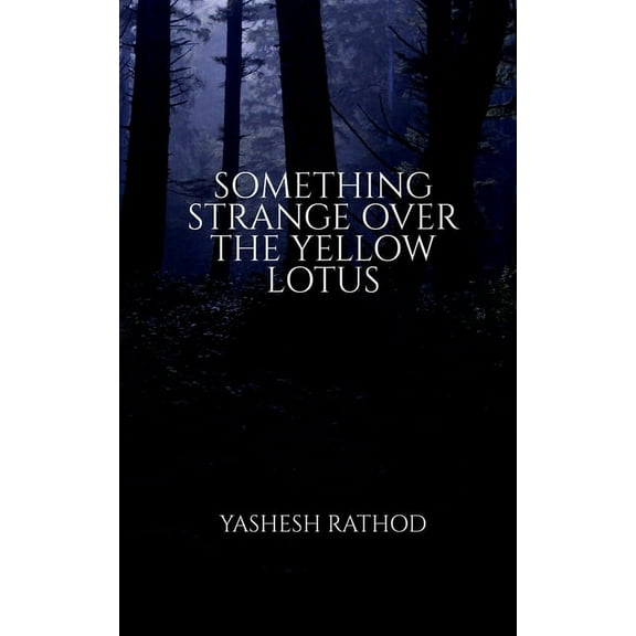 Something Strange Over the Yellow Lotus (Paperback)